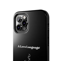 A Love Language Black Phone Case