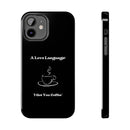 A Love Language Black Phone Case