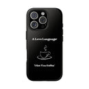 A Love Language Black Phone Case