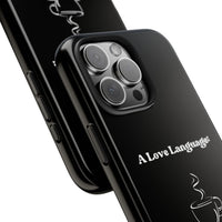 A Love Language Black Phone Case
