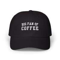 Big Fan of Coffee Embroidered Dad Cap