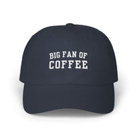 Big Fan of Coffee Embroidered Dad Cap