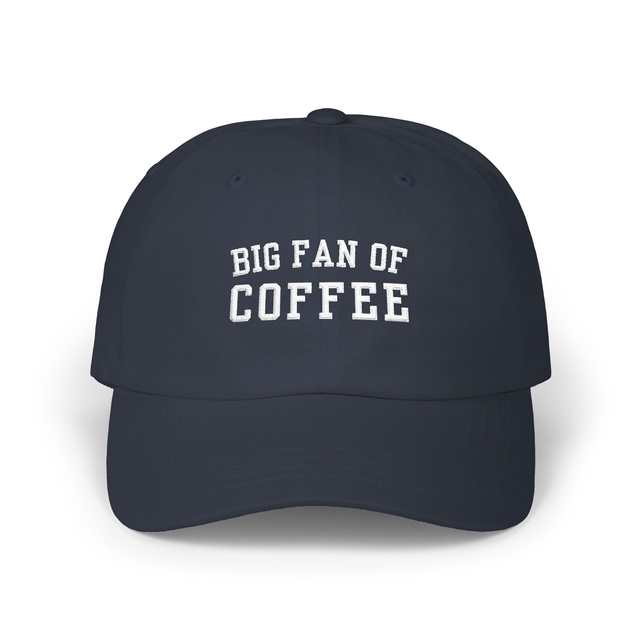 Big Fan of Coffee Embroidered Dad Cap