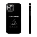 A Love Language Black Phone Case