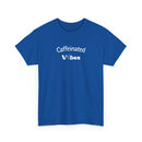 Caffeinated Vibes Cotton T-Shirt