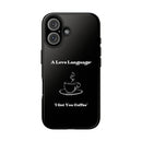 A Love Language Black Phone Case