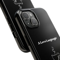 A Love Language Black Phone Case
