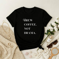 Brew Coffee Not Drama Premium T-Shirt