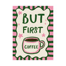 But First Coffee Poster