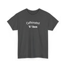 Caffeinated Vibes Cotton T-Shirt