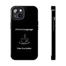 A Love Language Black Phone Case
