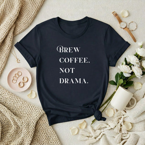 Brew Coffee Not Drama Premium T-Shirt