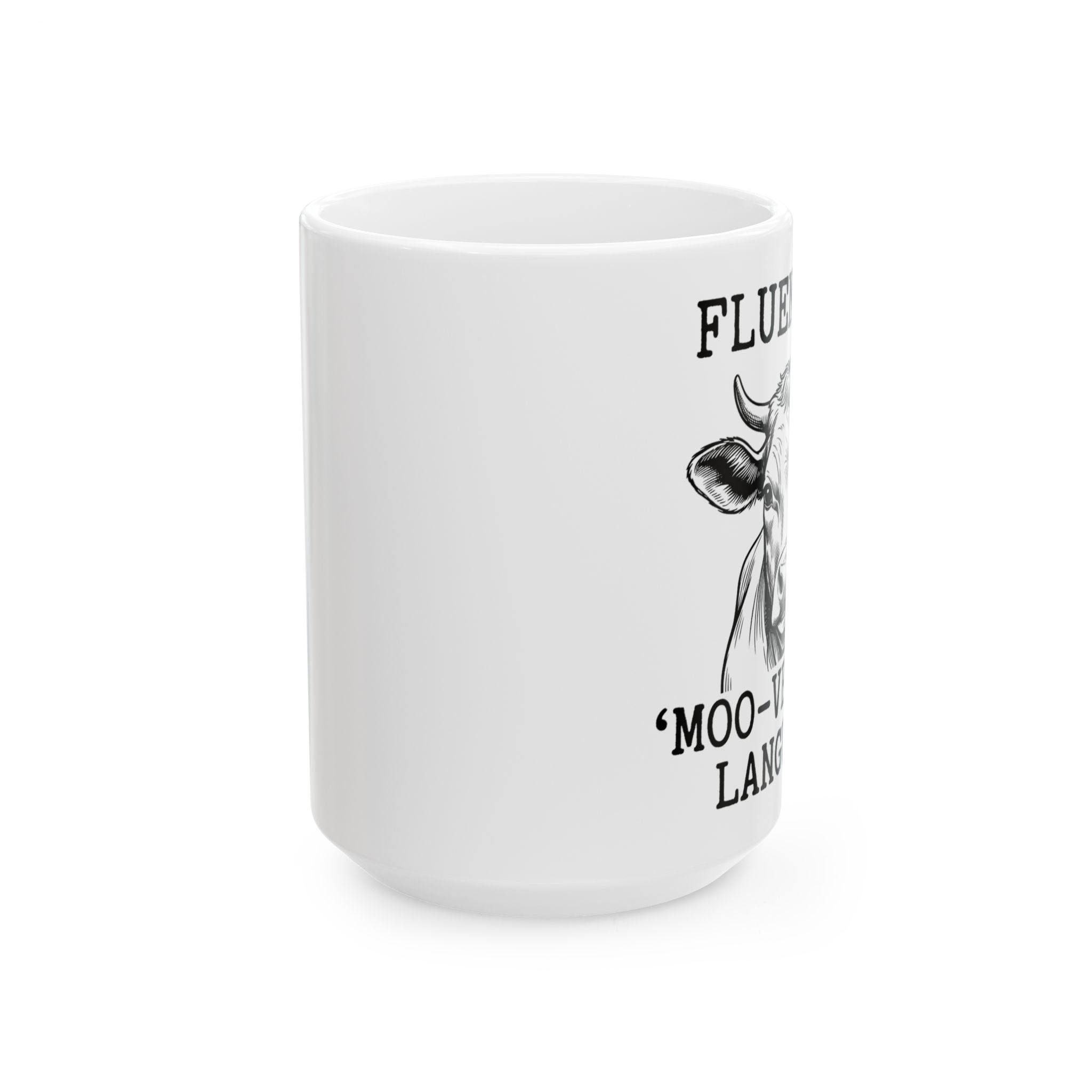 Fluent In 'Moo-ve Over' Language Mug