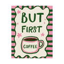 But First Coffee Poster