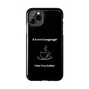 A Love Language Black Phone Case