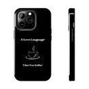 A Love Language Black Phone Case