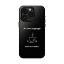 A Love Language Black Phone Case
