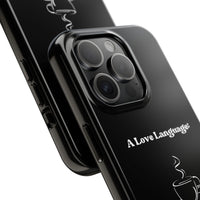 A Love Language Black Phone Case