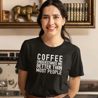 Coffee Understands Me Premium T-Shirt