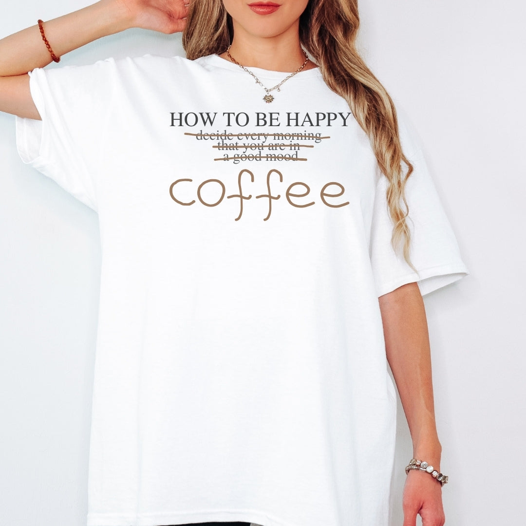 How to Be Happy Cotton T-Shirt